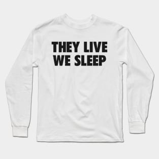 We Sleep Long Sleeve T-Shirt